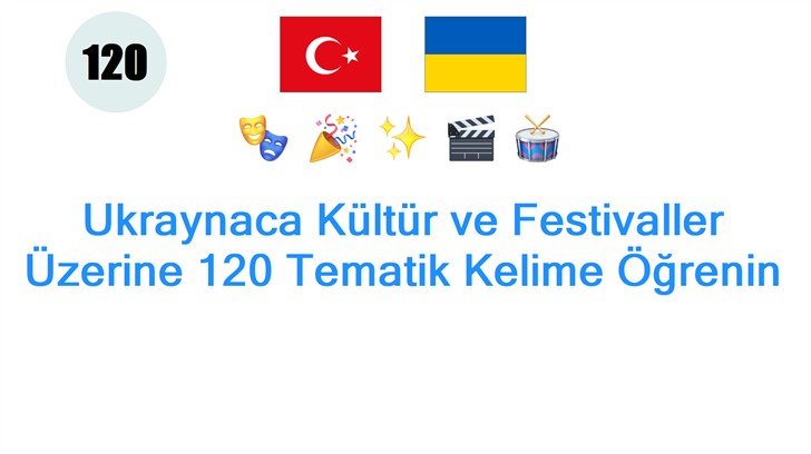 Ukraynaca Kültür ve Festivaller Üzerine 120 Tematik Kelime Öğrenin